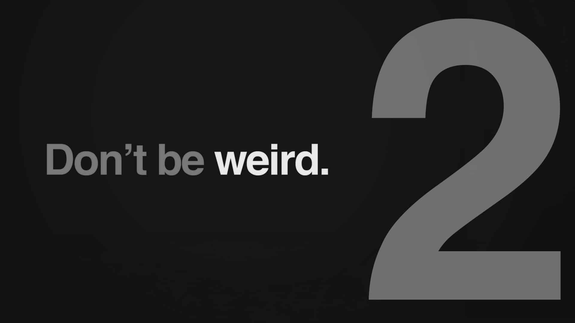 Don T Be Weird Part 2 Connexus Church